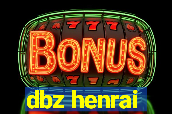 dbz henrai
